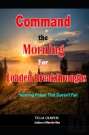 Command The Morning For Loaded Breakthroughs