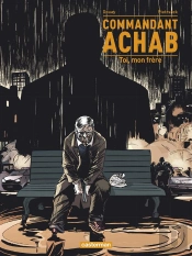Commandant Achab T5 Toi Mon Frere  Aman