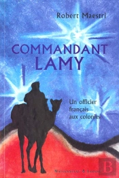 Commandant Lamy ; Un Officier Francais Aux Colonies