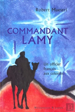 Bertrand.pt - Commandant Lamy ; Un Officier Francais Aux Colonies
