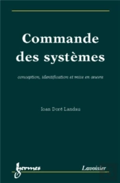 Commande Des Systèmes : Conception, Identification Et Mise En Oeuvre