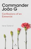 Commander João G - Confessions of an Extremist