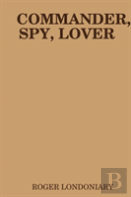Commander, Spy, Lover