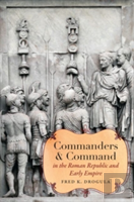 Commanders And Command In The Roman Republic And Early Empire