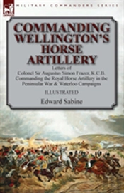 Commanding Wellington'S Horse Artillery