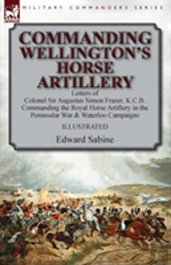 Bertrand.pt - Commanding Wellington'S Horse Artillery