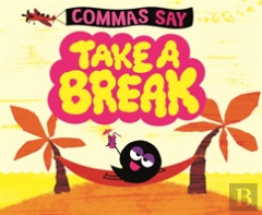 Commas Say ''Take A Break''