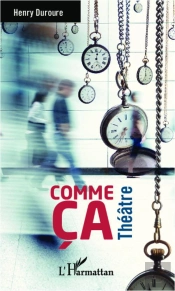 Comme Ça ; Théâtre