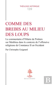 Comme Des Brebis Au Milieu Des Loups - Le Commentaire D'Hilaire De Poitiers Sur Matthieu Dans Le Con