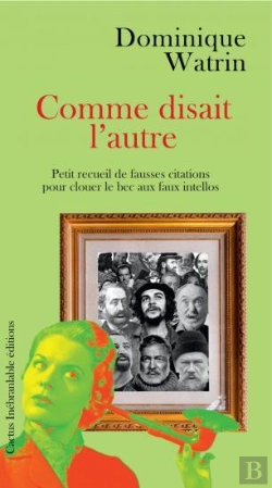 Bertrand.pt - Comme Disait L'Autre - Petit Recueil De Fausses Citations Pour Clouer Le Bec Aux Faux Intellos