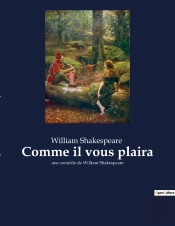 Comme Il Vous Plaira : Une Comédie De William Shakespeare