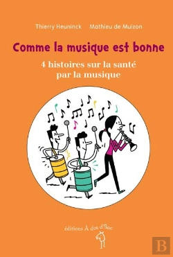 Bertrand.pt - Comme La Musique Est Bonne ; 4 Histoires Sur La Santé Par La Musique