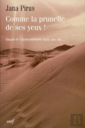 Comme La Prunelle De Ses Yeux Quand Le Christ Survient Dans Une Vie