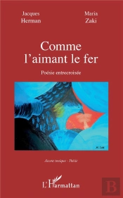 Comme L'Aimant Le Fer ; Poésie Entrecroisée