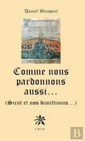Comme Nous Pardonnons Aussi, Sicut Et Nos Dimittimus