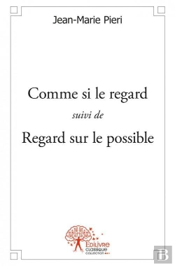 Bertrand.pt - Comme Si Le Regard Suivi De Regard Sur Le Possible