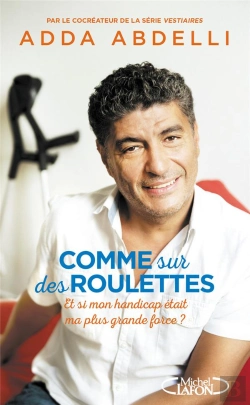 Bertrand.pt - Comme Sur Des Roulettes ; Et Si Mon Handicap Était Ma Plus Grande Force ?
