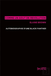 Comme Un Gout De Revolution - Autobiographie D'Une Black Panther
