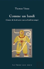 Comme Un Lundi ; Carnet De Bord Assis Tout Au Bord Du Temps
