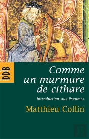 Comme Un Murmure De Cithare : Introduction Aux Psaumes