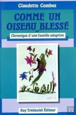 Bertrand.pt - Comme Un Oiseau Blesse - Ou Chronique D'Une Famille Adoptive