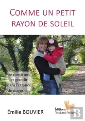 Comme Un Petit Rayon De Soleil : Se Construire Et Grandir Sans L'Errance De Diagnostic