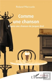Comme Une Chanson - D Apres Une Chanson De Jacques Brel