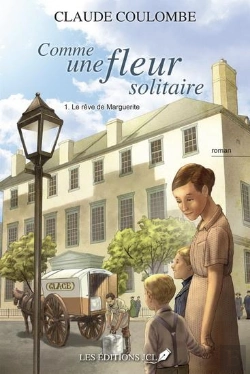 Bertrand.pt - Comme Une Fleur Solitaire Tome 1 : Le Rêve De Marguerite