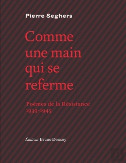 Bertrand.pt - Comme Une Main Qui Se Referme ; Poèmes De La Résistance, 1939-1945