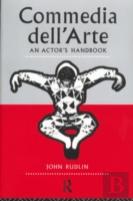 Commedia Dell'Arte: An Actor'S Handbook