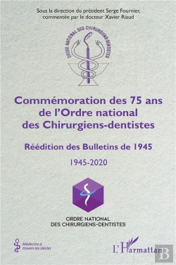 Bertrand.pt - Commémoration Des 75 Ans De L'Ordre National Des Chirrurgiens-Dentistes : Réédition Des Bulletin De 1945, 1945-2020