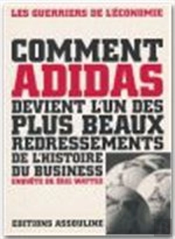 Bertrand.pt - Comment Adidas Devient L'Un Des Plus Beaux Redressement De L'Histoire Du Business
