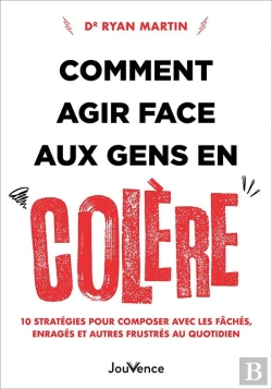 Bertrand.pt - Comment Agir Face Aux Gens En Colère : 10 Stratégies Pour Composer Avec Les Fâchés, Enragés Et Autres Frustrés Au Quotidien