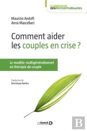 Comment Aider Les Couples En Crise ? - Le Modele Multigenerationnel En Therapie De Couple