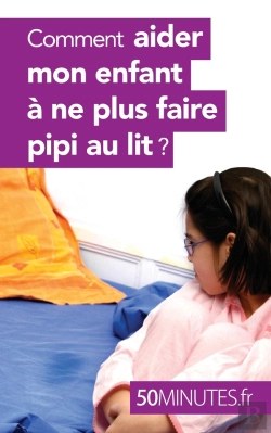 Bertrand.pt - Comment Aider Mon Enfant À Ne Plus Faire Pipi Au Lit ?