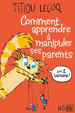 Bertrand.pt - Comment Apprendre À Manipuler Ses Parents En 1 Semaine !