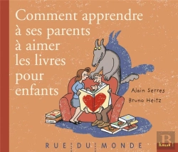 Bertrand.pt - Comment Apprendre À Ses Parents À Aimer Les Livres Pour Enfants