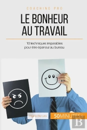 Comment Atteindre L'Épanouissement Professionnel ? 10 Clés Pour Être Heureux Au Bureau