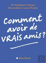 Comment Avoir De Vrais Amis ?