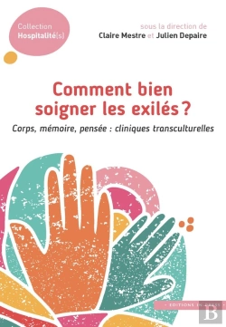 Bertrand.pt - Comment Bien Accueillir Les Exilés ? Corps, Mémoire, Pensée : Cliniques Transculturelles