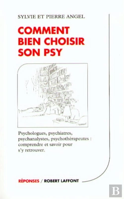 Bertrand.pt - Comment Bien Choisir Son Psy ; Psychologues, Psychiatres, Psychanalystes, Psychotherapeutes