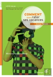 Comment (Bien) Rater Ses Vacances