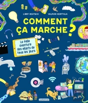 Comment Ça Marche ? La Folle Aventure Des Objets De Tous Les Jours