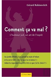 Comment Ça Va Mal ? L'Humour Juif, Un Art De L'Esprit
