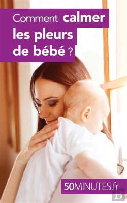 Bertrand.pt - Comment Calmer Les Pleurs De Bébé ?