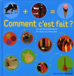 Bertrand.pt - Comment C'Est Fait ? Les Secrets De Fabrication Des Objets Qui T'Entourent