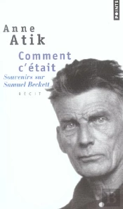 Comment C'Était : Souvenirs Sur Samuel Beckett