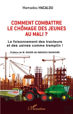 Bertrand.pt - Comment Combattre Le Chomage Des Jeunes Au Mali - Le Foisonnement Des Tracteurs Et Des Usines Comme