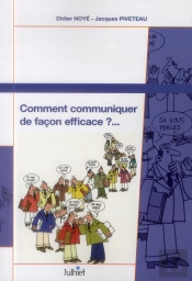 Comment Communiquer De Façon Efficace ? (2e Édition)