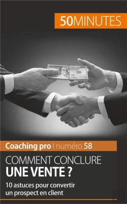 Bertrand.pt - Comment Conclure Une Vente ? 10 Astuces Pour Convertir Un Prospect En Client